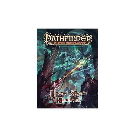 Pathfinder Player Companion: Undead Slayers Handbook