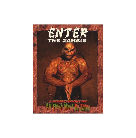 All Flesh Must Be Eaten RPG: ENTER THE ZOMBIE (Sourcebook)