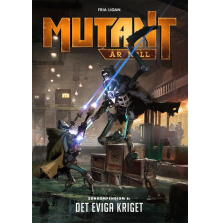 Mutant r Noll: Zonkompendium 6: Det eviga kriget