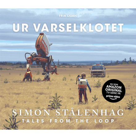 Ur varselklotet - Tales From the Loop Konstbok (2:a utgvan)