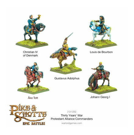 PIKE & SHOTTE EPIC BATTLES - THIRTY YEARS WAR PROTESTANT ALLIANCE COMMANDERS