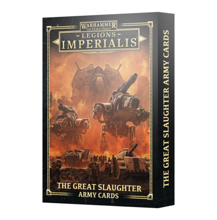 LEGIONS IMPERIALIS: ARMY CARDS THE GREAT SLAUGHTER