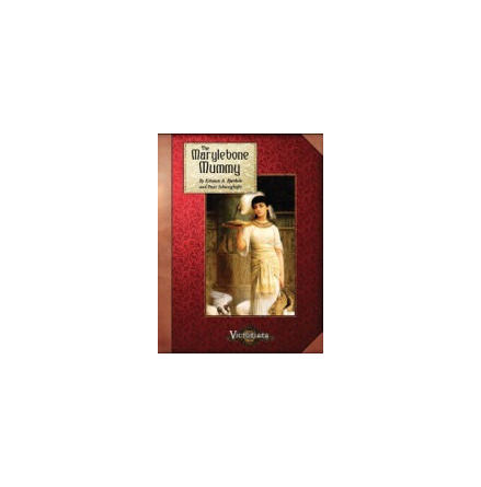 Victoriana 2nd Edition: The Marylebone Mummy