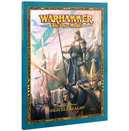 OLD WORLD: ARCANE JOURNAL HIGH ELF REALMS